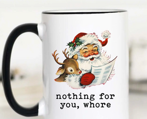 Retro Santa Nothing For You Whore Christmas Mug
